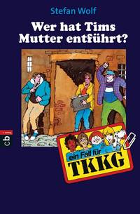 Band 052: Wer hat Tims Mutter entführt?
