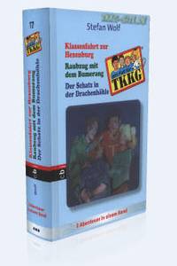 Sammelband 17: Klassenfahrt zur Hexenburg • Raubzug mit dem Bumerang • Der Schatz in der Drachenhöhle