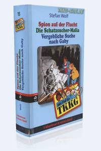 Sammelband 15: Spion auf der Flucht • Die Schatzsucher-Mafia • Vergebliche Suche nach Gaby